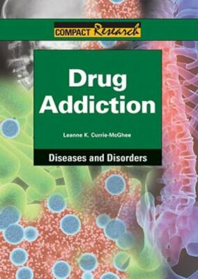 Drug Addiction by Currie-McGhee, Leanne K.