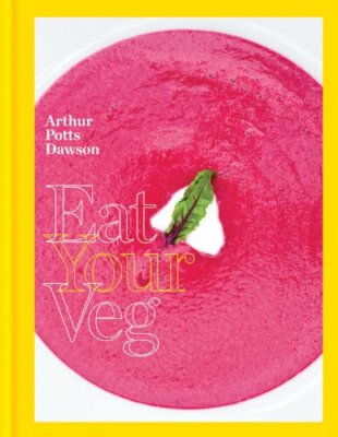 Eat Your Veg: More than a vegetarian cookbook, with vegetable recipes and feas,