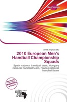Jerold Angelus | 2010 European Men's Handball Championship Squads | Taschenbuch