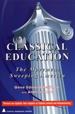 Classical Education: The Movement Sweeping America (Studies in Philanthropy,...