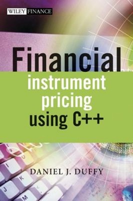Financial Instrument Pricing Using C++ Hardcover Daniel J. Duffy