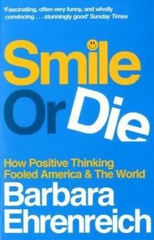 Smile or Die: How Positive Thinking Fooled Americ... | Buch | Zustand akzeptabel