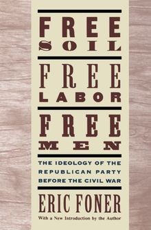 Free Soil, Free Labor, Free Men: The Ideology of ... | Buch | Zustand akzeptabel