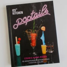 Ice Kitchen Poptails Cocktail Recipe Book Frozen Lollies Cesar Nadia Roden