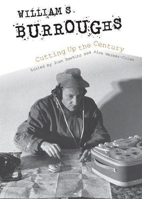  William S. Burroughs Cutting Up the Century 9780253041333 Taschenbuch Softcover