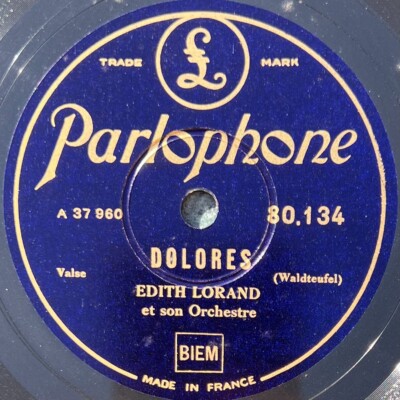 Edith Lorand & Orchestre: Dolores DISC 78 rpm PARLOPHONE 80.134 EX+