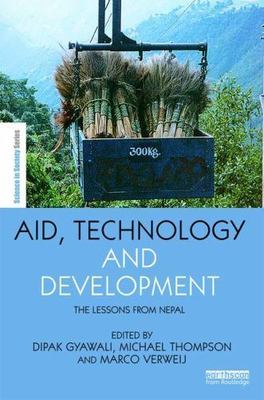 Aid, Technology and Development : The Lessons from Nepal, Hardcover by Gyawal...