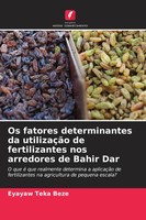 Os Fatores Determinantes Da UtilizaçãO De Fertilizantes Nos Arredores De...