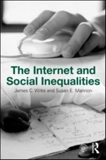 Internet and Social Inequalities, Paperback by Witte, James C.; Mannon, Susan...