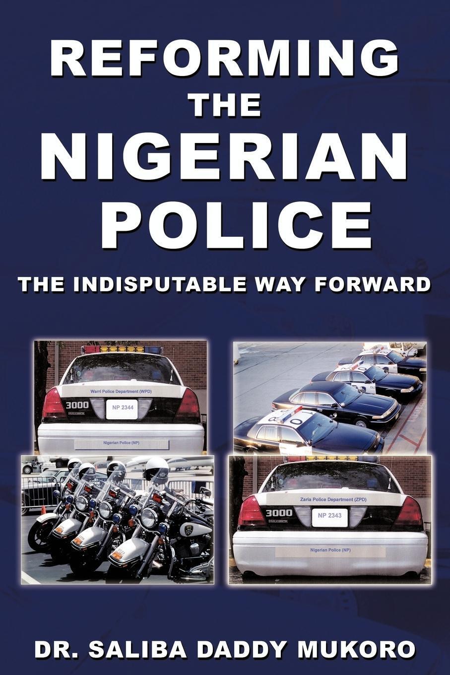 Saliba Daddy Mukoro | Reforming The Nigerian Police | Taschenbuch |