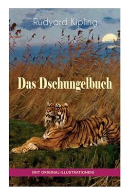 Das Dschungelbuch (Mit Original-illustrationen) : Das Dschungelbuch & Das Neu...