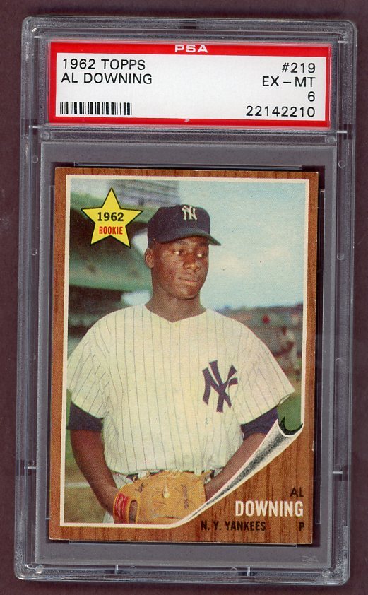 1962 TOPPS #219 AL DOWNING YANKEES PSA 6 EX-MT SET BREAK 512029 (KYCARDS)