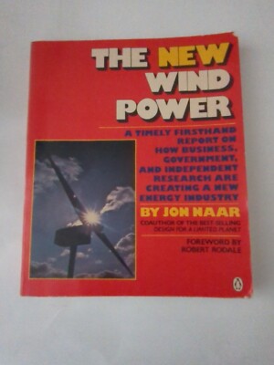 The New Wind Power by John Naar 1st Edition 1982