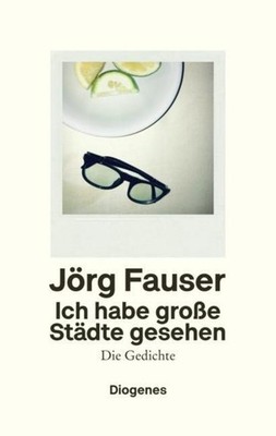 Ich habe große Städte gesehen Jörg Fauser