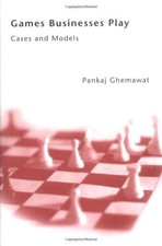 Games Businesses Play: Cases and Models by Ghemawat, Pankaj