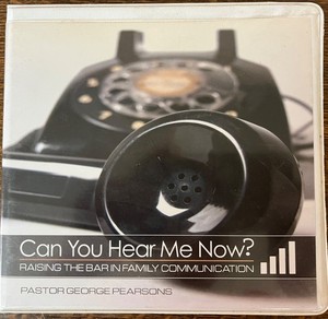 Can You Hear Me Now?--Six CD Set by George Pearsons (Improving Families)