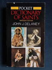 POCKET DICTIONARY OF SAINTS: Abridged Edition (1983 PB) by John J. Delaney