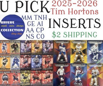 75% OFF ALL CARDS!!! U PICK INSERTS 2025-26 TIM HORTONS FREE COMB SHIP