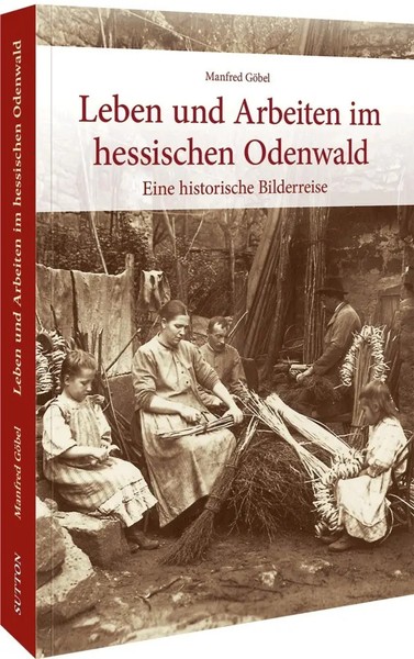 Manfred GöBel | Leben Und Arbeiten Im Hessischen Odenwald | Taschenbuch (2022)-image