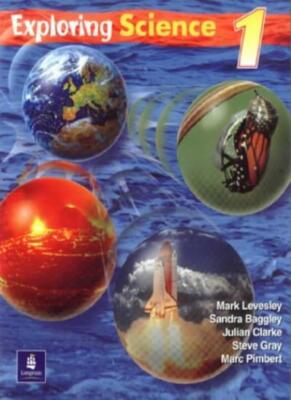 Exploring Science: Pupils Book Year 7 Bk. 1,Mark Levesley, Sandra Baggley, Stev