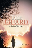 V. Noble | The Guard | Taschenbuch | Englisch (2017) | A Tale Of Two Lives