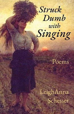 Leighanna Schesser Struck Dumb with Singing (Taschenbuch)