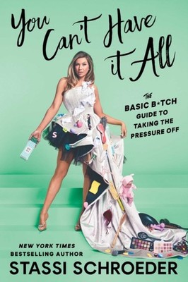 You Cant Have It All by Stassi Schroeder PAPERBACK 9781668049938