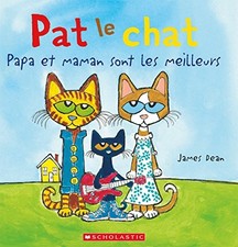 PAT LE CHAT: PAPA ET MAMAN SONT LES MEILLEURS (FRENCH By James Dean & James Dean