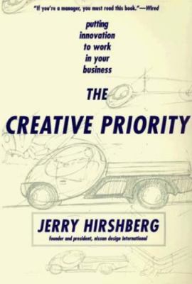 Creative Priority : Putting Innovation to Work in Your Business, Paperback by...