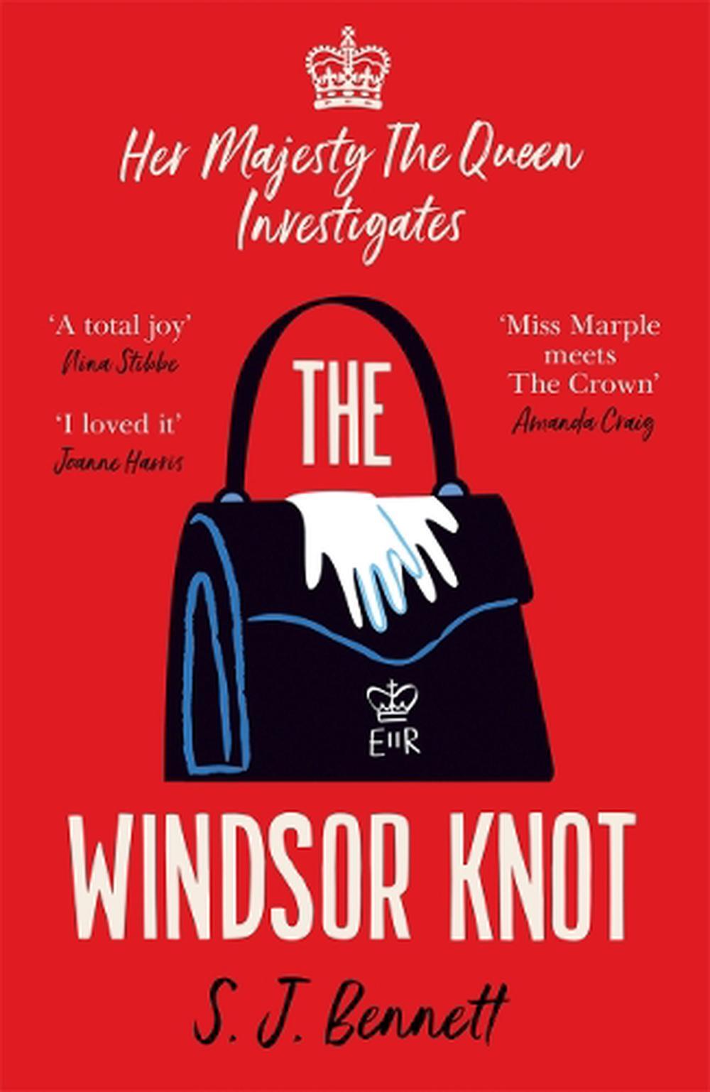 The Windsor Knot The Queen investigates a murder in this delightfully