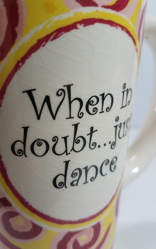 Tumbleweed Pottery Tall Coffee Mug Hot/Tea Cup " When In Doubt..... Just Dance " - Picture 9 of 12