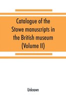 Unknown | Catalogue Of The Stowe Manuscripts In The British Museum (Volume Ii)