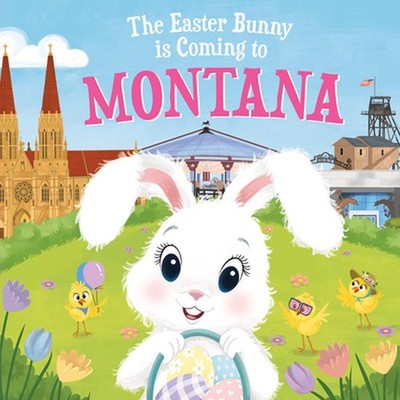 The Easter Bunny Is Coming to Montana by Eric James (English) Hardcover Book