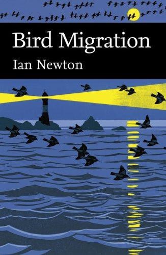 Collins New Naturalist Library (113) ? Bird Migration: v. 113 - Newton, Ian