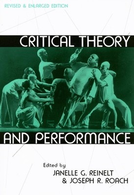 Critical Theory and Performance: Revised and Enlarged Edition (Theater: Theo...