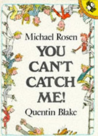 You Can't Catch Me! (Picture Puffin) By Michael Rosen,Quentin Blake