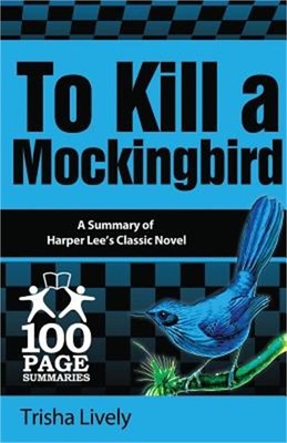 To Kill a Mockingbird: 100 Page Summary (Paperback or Softback)