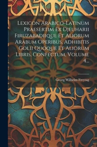 Lexicon Arabico-latinum Praesertim Ex Djeuharii Firuzabadiique Et Aliorum - Picture 1 of 2