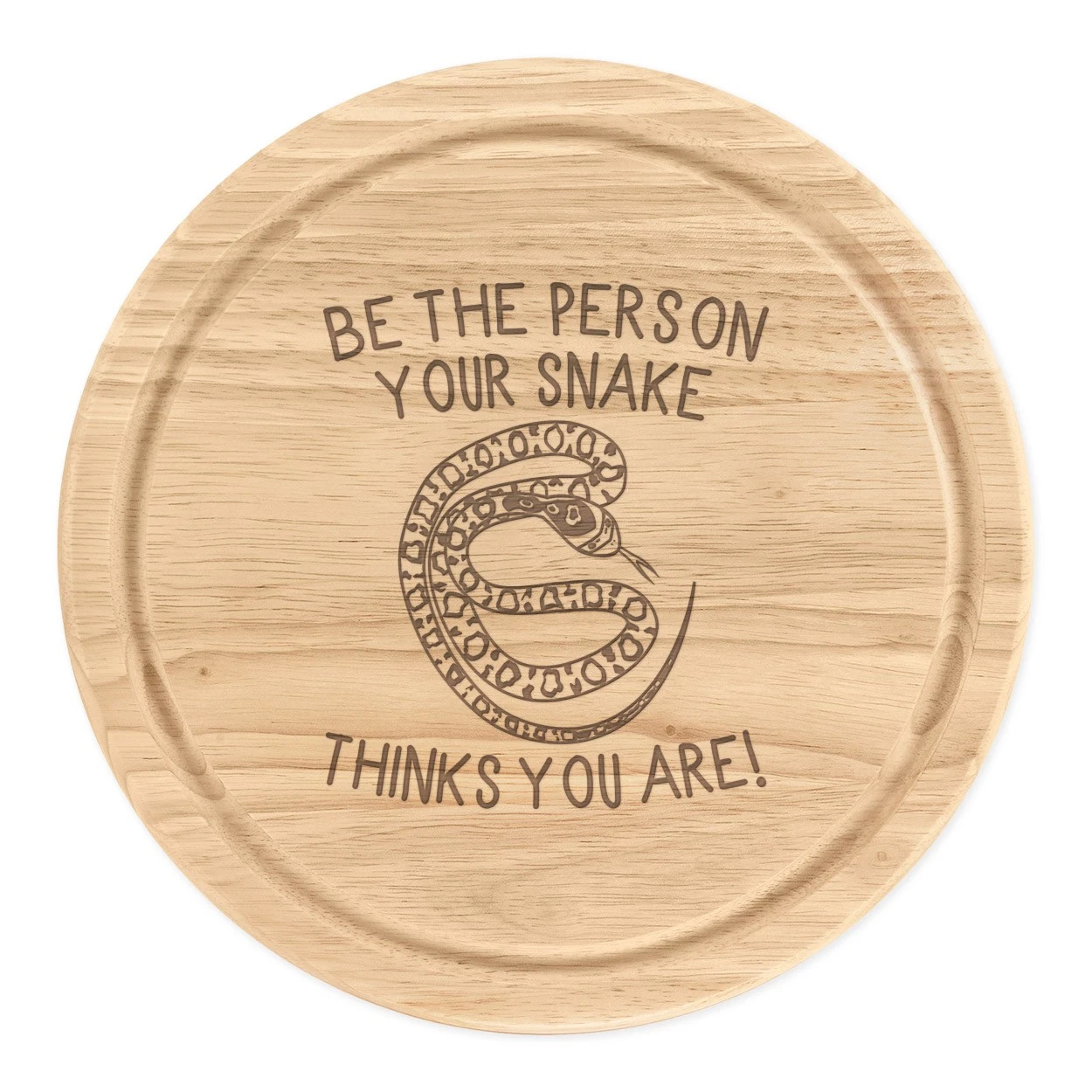 Be The Person Your Snake Thinks You Are Round Chopping Cheese Board Crazy Lady
