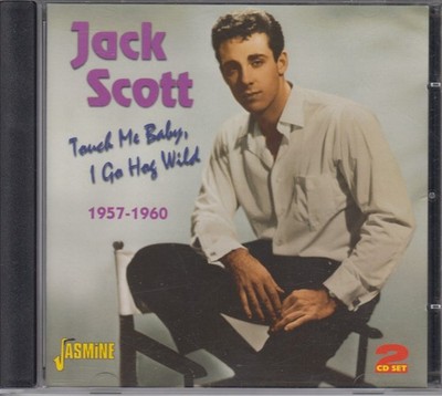Jack Scott Touch Me Baby I Go Hog Wild CD Pre-Owned