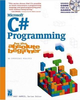 Microsoft C# Programming: For the Absolute Beginner by Andy Harris