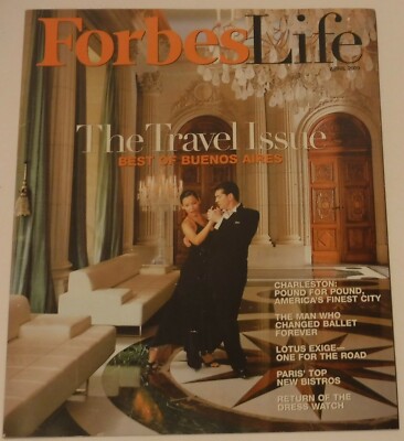 Forbes Life Magazine April 2009 The Travel issue Best of Buenos Aires