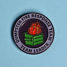 Dumpster Fire Response Team Leader - 1.25" Hard Enamel Pin - Funny Work Humor