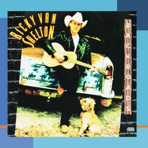 Backroads by Ricky Van Shelton (CD) Ships WITH or WITHOUT Case