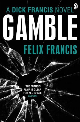 Gamble (Dick Francis Novel) By Felix Francis. 9780141048482