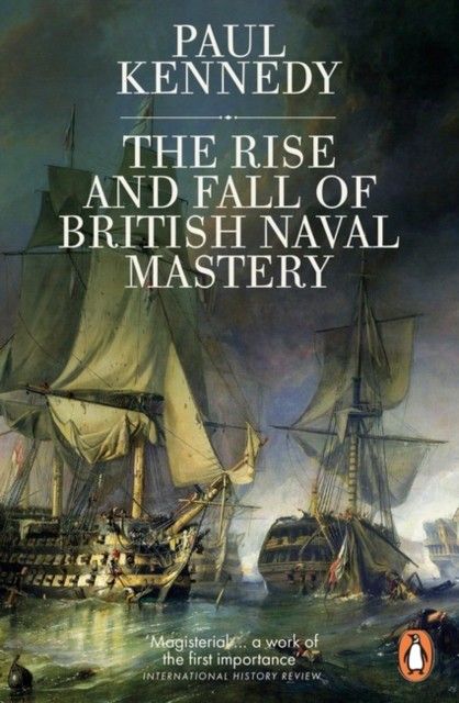 The Rise And Fall of British Naval Mastery by Paul Kennedy (Paperback Book)
