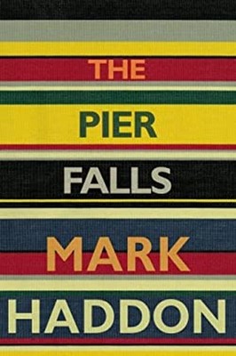 The Pier Falls Mark Haddon