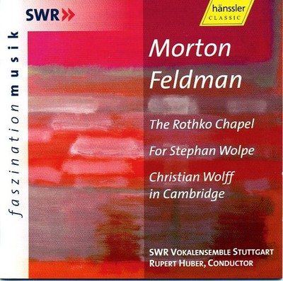 Morton Feldman / SWR Vokalensemble Stuttgart, Rupert Huber - The Rothko Chapel /