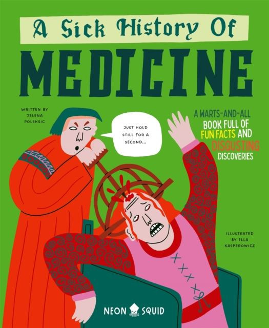 A Sick History of Medicine by Jelena Poleksic Hardback