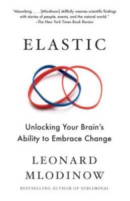 Elastic: Unlocking Your Brain's Ability to Embrace Change - Paperback - GOOD